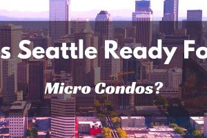 Is Seattle Ready for Micro Condos?