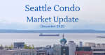 Seattle Condo Market Update December 2020 Seattle Condo Market Update December 2020