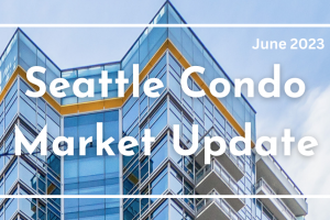 June 2023 Seattle Condo Market Update