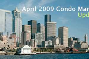 April 2009 Seattle condo market update