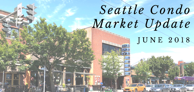 June 2018 Seattle Condo Market Update