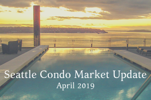 April 2019 Seattle Condo Market Update