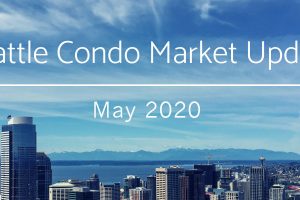 Seattle Condo Market Update – May 2020