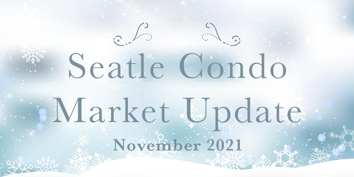 Seattle Condo Market Update November 2021