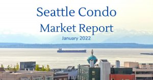 Seattle Condo Market Report January 2022