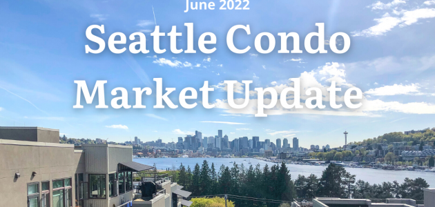 Seattle Market Update June 2022