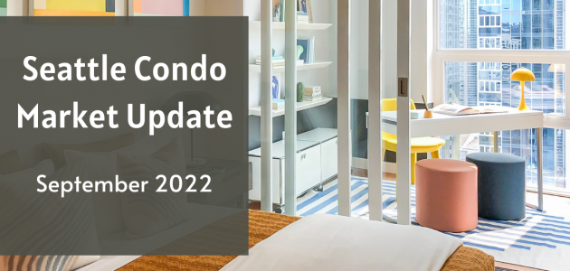 Seattle Condo Market Update September 2022