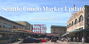 Seattle Condo Market Update December 2022