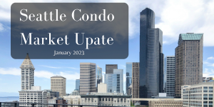 Seattle Condo Market Update January 2023