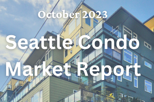 Seattle Condo Market Update October 2023