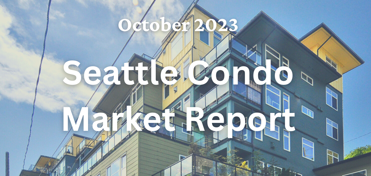 October 2023 Seattle Condo Market Update