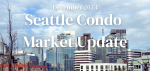 Seattle Condo Market Update December 2023