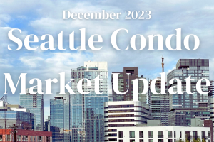 Seattle Condo Market Update December 2023