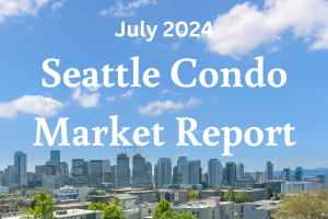 July 2024 Seattle Condo Market Report