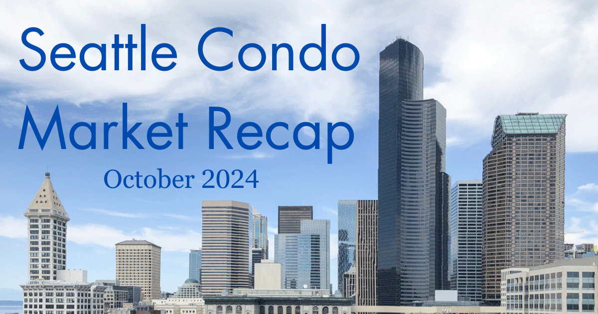 October 2024 Seattle Condo Recap