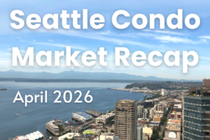 April 2026 Seattle Condo Market Recap