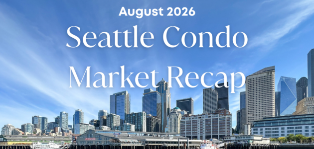 Seattle Condo Market Update August 2026